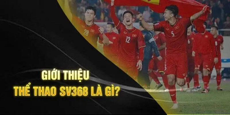 Khám phá sân chơi Sv368 hấp dẫn như thế nào? Khám phá sân chơi Sv368 hấp dẫn như thế nào?